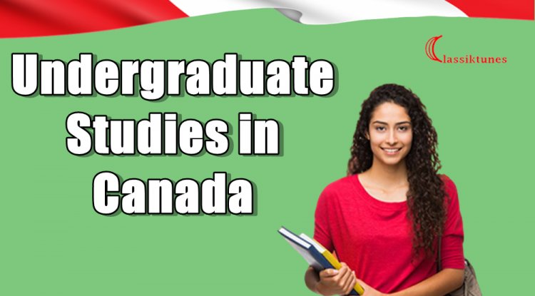 undergraduate-studies-in-canada-everything-you-need-to-know