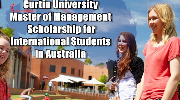 Curtin University Master Of Management Scholarship For International ...