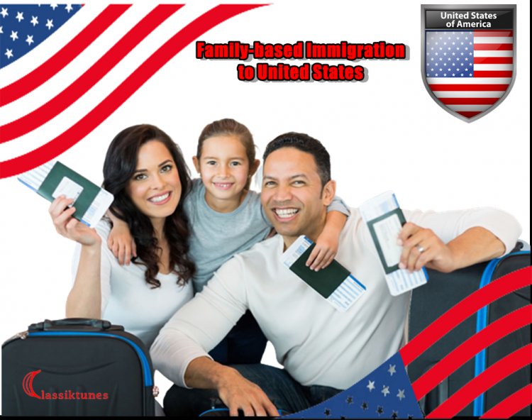 Family-based Immigration to United States - Information and Requirements
