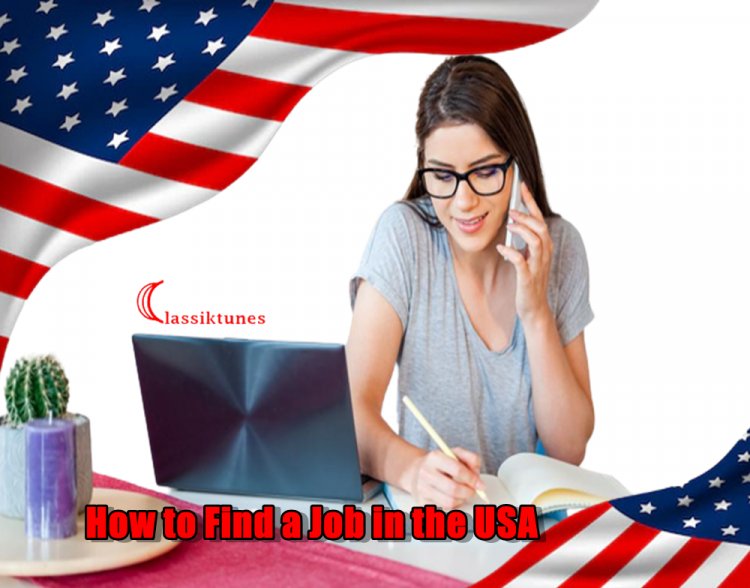 How to Find a Job in the USA - Complete Guide for Foreign Nationals