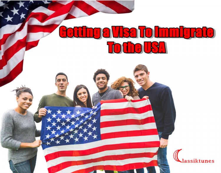 Full Steps to Getting a Visa to Immigrate to the USA
