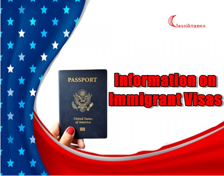 Immigrant Visas - Information About Sponsoring Family, relative and Loved ones