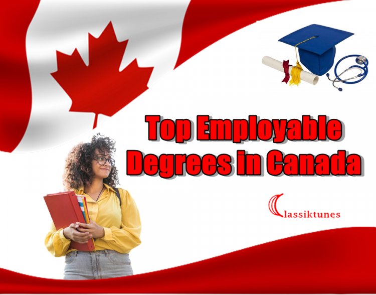 Top Employable Degrees in Canada in 2022