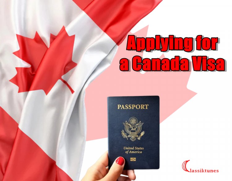 Applying for a Canada Visa - Step by Step Guide for Foreigners