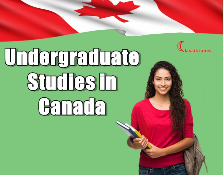 Undergraduate Studies in Canada - Everything You Need to Know