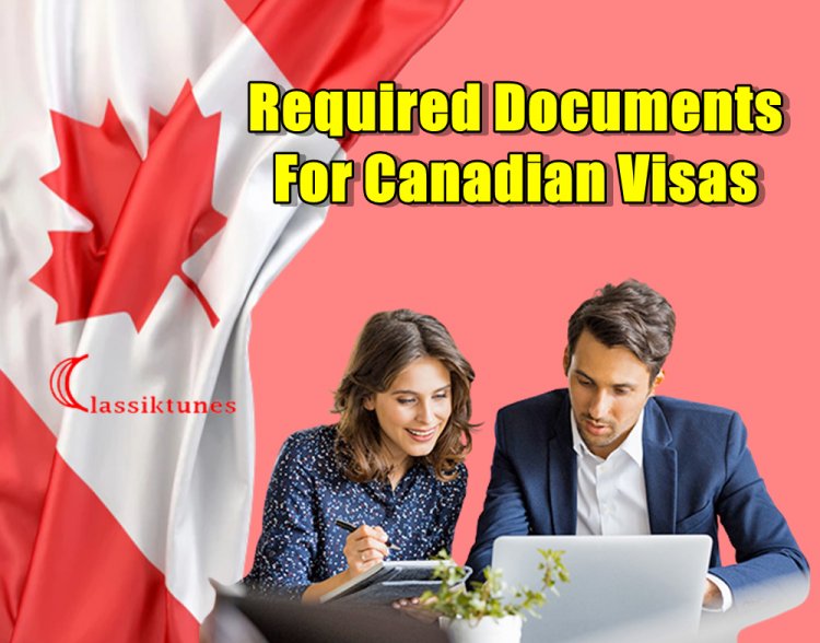 Mandatory Documents Required for Getting a Visa to Immigrate to Canada